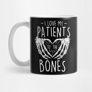 I Love My Patients To The Bones - Chiropractor Chiropractic Mug